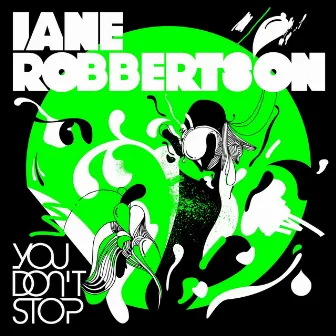 You Don't Stop by Iane Robbertson