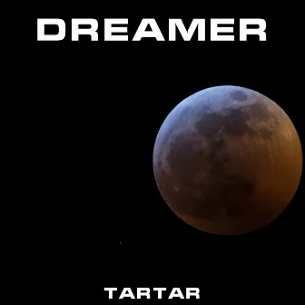 Dreamer by Tartar