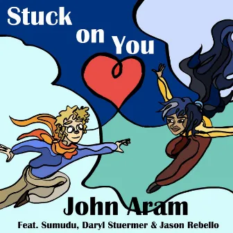 Stuck on You by John Aram