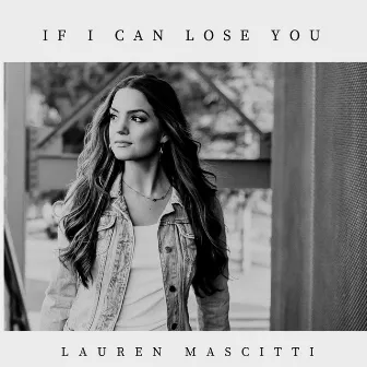 If I Can Lose You by Lauren Mascitti