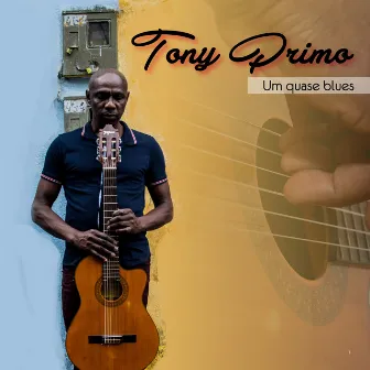 Um Quase Blues by Tony Primo