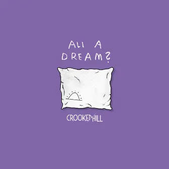 All a Dream? by Crooked Hill