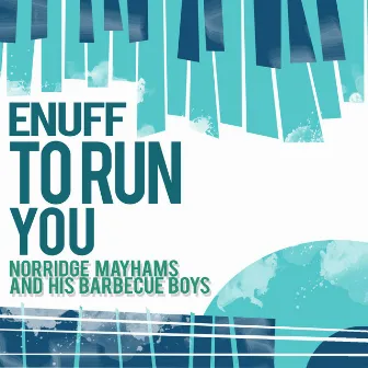 Enuff to Run You by Norridge Mayhams And His Barbecue Boys