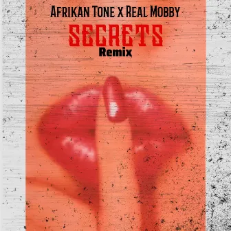 Secrets (Remix) [feat. Real Mobby] by Afrikan Tone