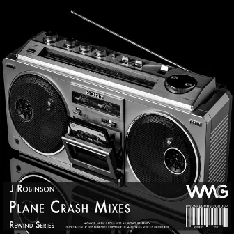 Rewind Series: J Robinson - Plane Crash Mixes by J.Robinson