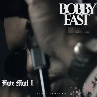 Hate Mail 2 by Bobby East