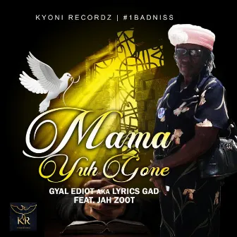 Mama Yuh Gone by Gyal Ediot