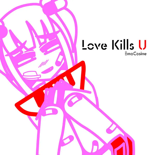 Love Kills U