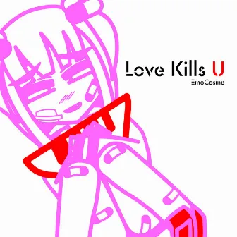 Love Kills U by EmoCosine