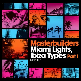 Miami Lights, Ibiza Types Part 1 by Masterbuilders