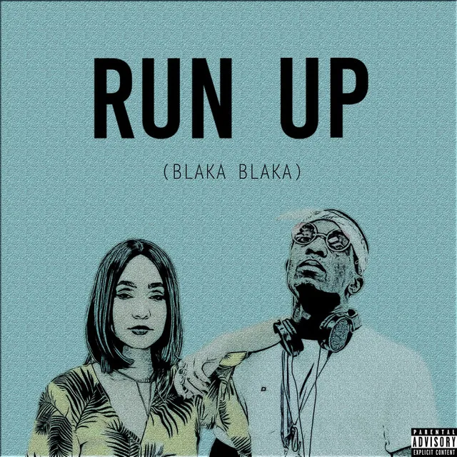 Run Up (Blaka Blaka)