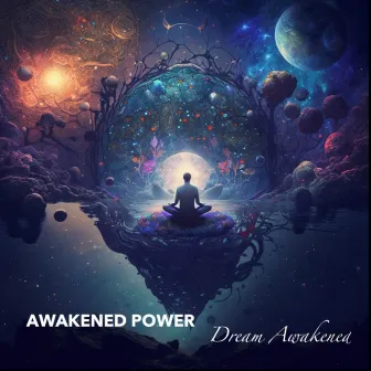 Dream Awakened by Awakened Power