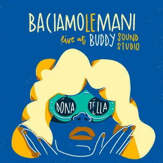 Donatella (Live at Buddy Sound Studio) by Baciamolemani