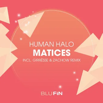 Matices by Human Halo