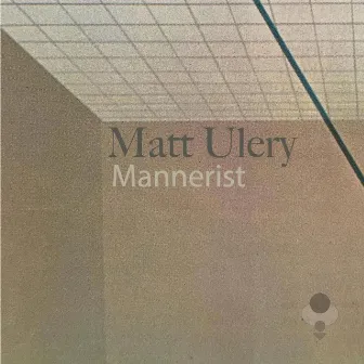 Mannerist by Matt Ulery