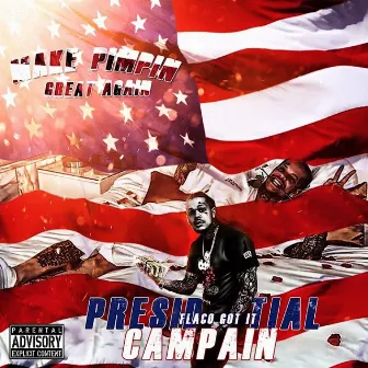 Presidential Campain by Flaco Got It