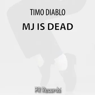 Mj Is Dead by Timo Diablo