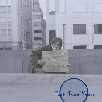 Tarp Town Years by Chris Newman