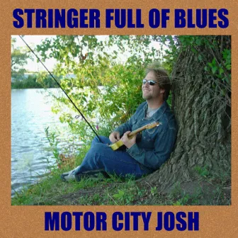 Stringer Full Of Blues by Motor City Josh