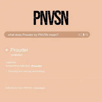 Prouder by PNVSN