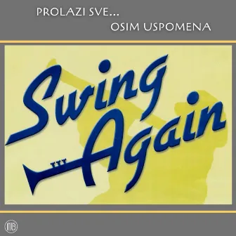 Prolazi sve...osim uspomena by SWING AGAIN