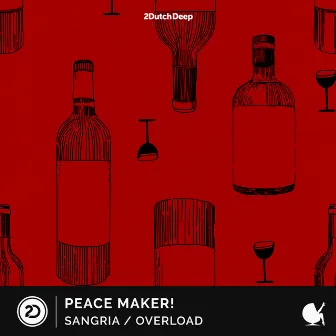 Sangria / Overload by PEACE MAKER!