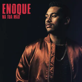 Na Tua Mão by Enoque