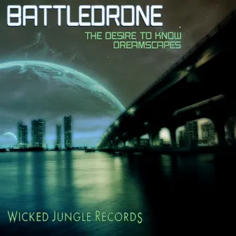 The Desire To Know: Dreamscape by Battledrone