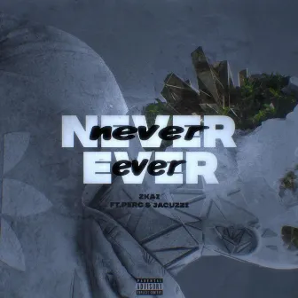 Never Ever by Zkai