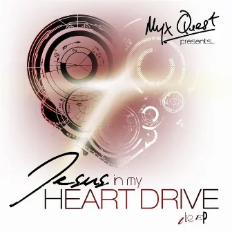 Jesus in My Heart Drive by Myx Quest