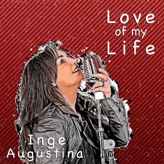 Love of My Life by Inge Augustina