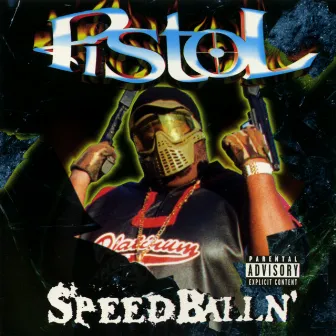 Speed Ballin' by Pistol