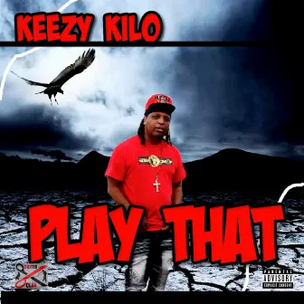 Play That by Keezy Kilo