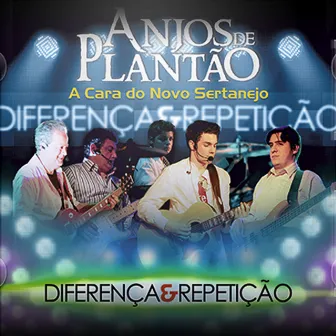 Diferença & Repetição by Anjos de Plantão