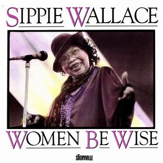 Women Be Wise by Sippie Wallace