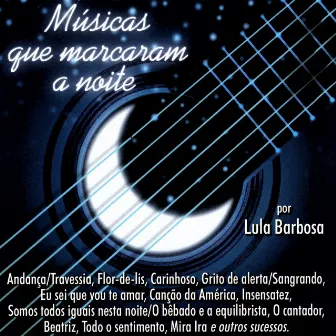 Músicas Que Marcaram A Noite by Lula Barbosa