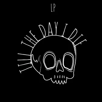 Till the Day I Die by LP