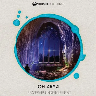 Spaceship Undercurrent (Radio Edit) by Oh Arya