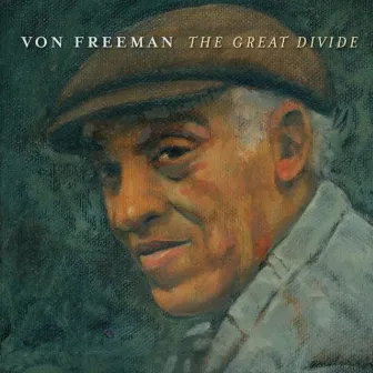 The Great Divide by Von Freeman