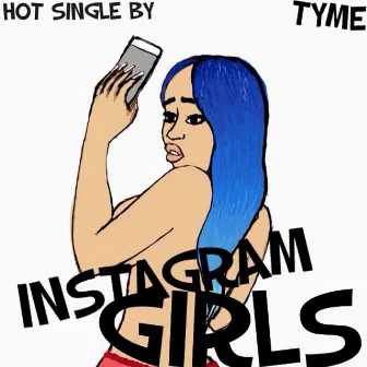 Instagram Girls by Tyme