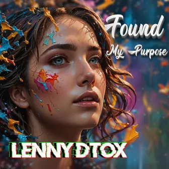 Found My Purpose by Lenny Dtox