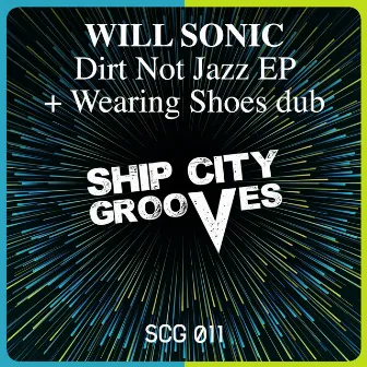 Dirt Not Jazz EP by Will Sonic