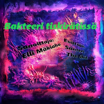 Bakteeri Tiskirätissä by Santeri The Shit