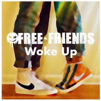 Woke Up by Free Friends