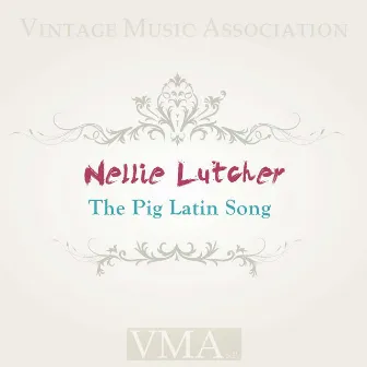 The Pig Latin Song by Nellie Lutcher