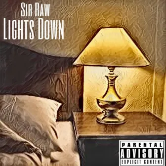 Lights Down by Sir Raw