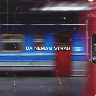 Da Nemam Strah by X