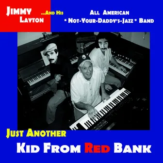 Just Another Kid from Red Bank by Jimmy Layton and His All-American Not Your Daddy's Jazz Band