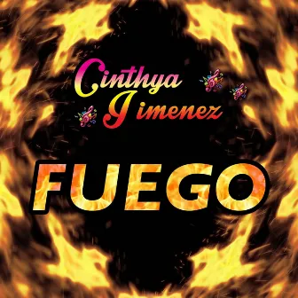 Fuego by Cinthya Jimenez