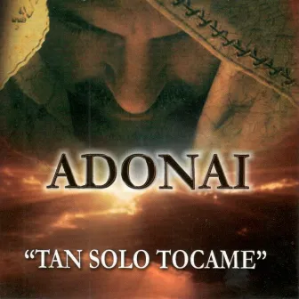 Tan Solo Toame by Ministerio de Alabanza Adonai